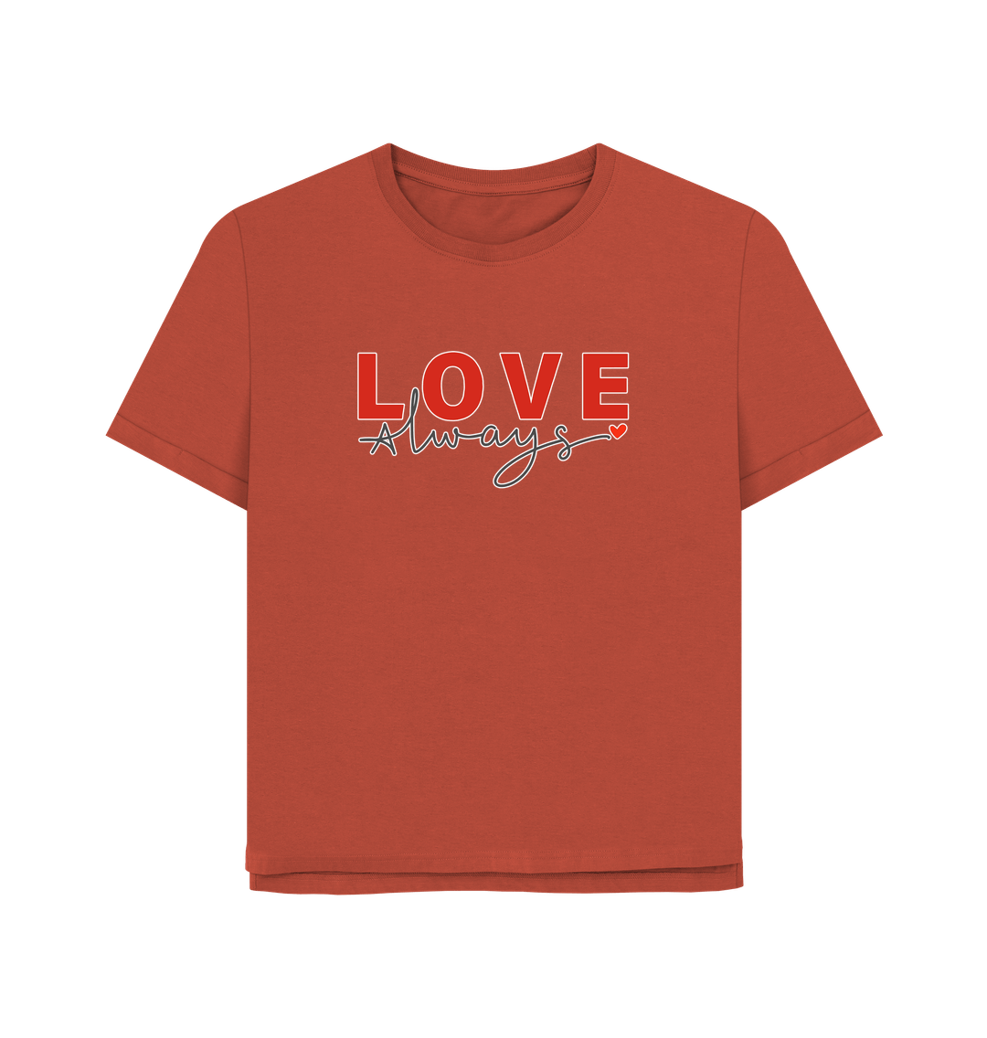 Rust Love Always Women's Relaxed Fit T-shirt