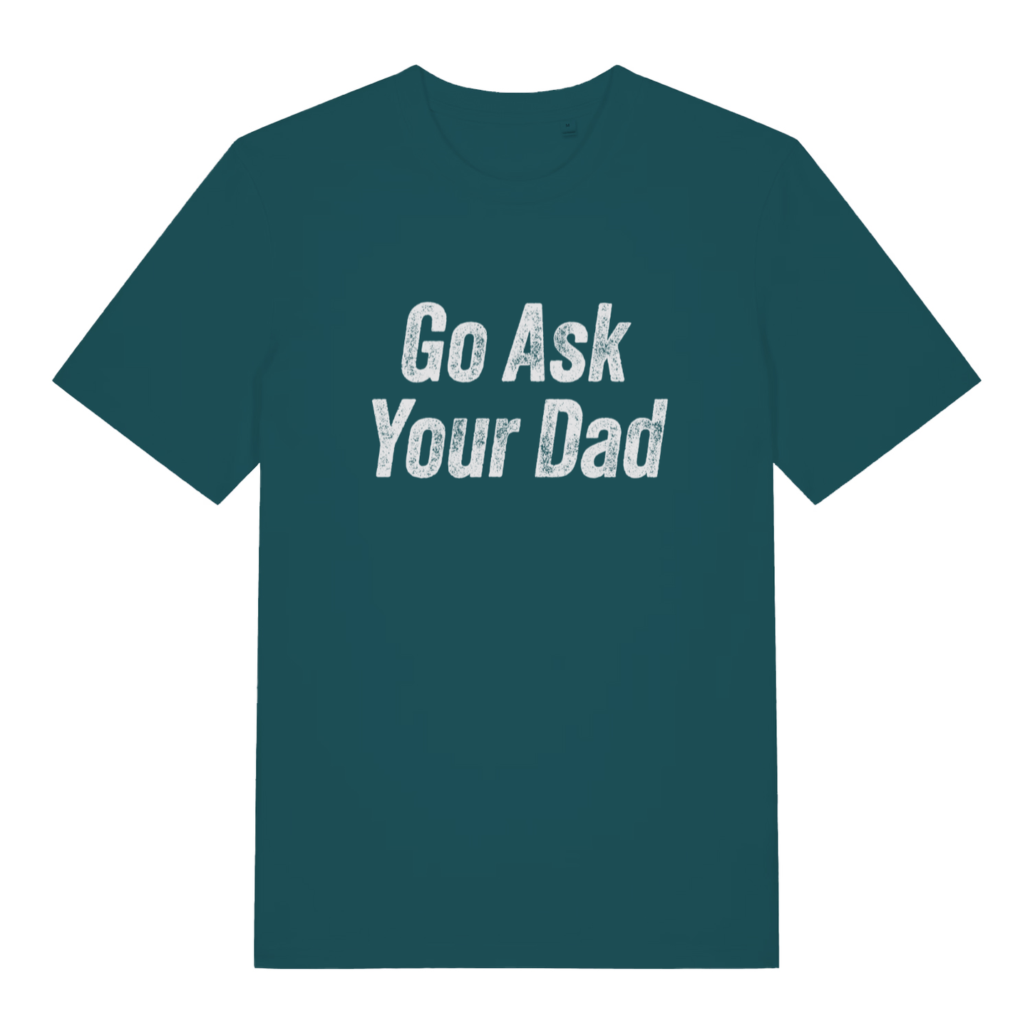 Stargazer women's "Go Ask Your Dad" funny mum t-shirt flat lay, witty sarcastic slogan organic cotton ladies tee printed in UK