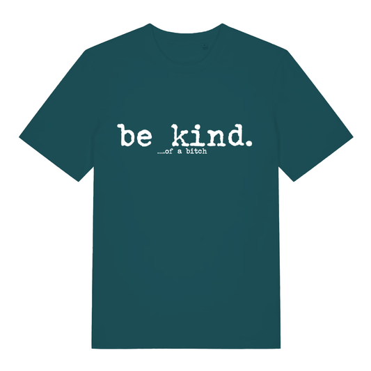 Green women's "Be Kind... Of A Bitch" witty t-shirt flat lay, cheeky relatable slogan organic cotton ladies tee UK