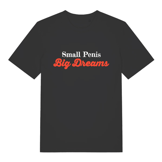 Black Small Penis Big Dreams T-shirt flat lay with rude offensive slogan in white and red text perfect cheeky men's banter tee