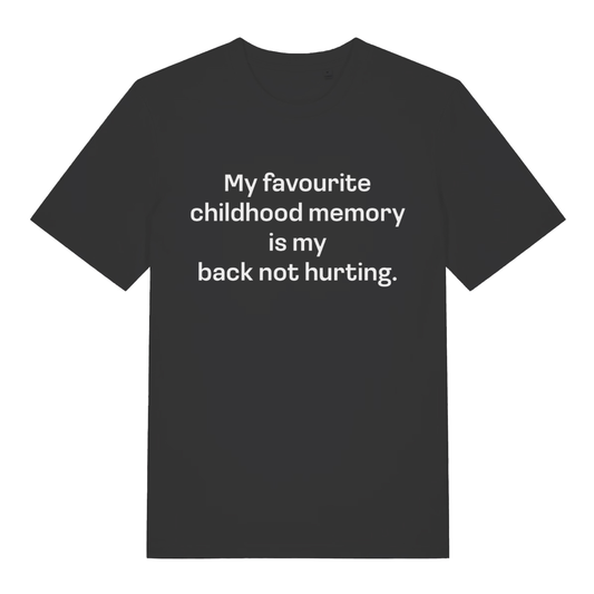 Black women's Childhood Memory T-shirt flat lay with funny "My favourite childhood memory is my back not hurting" slogan