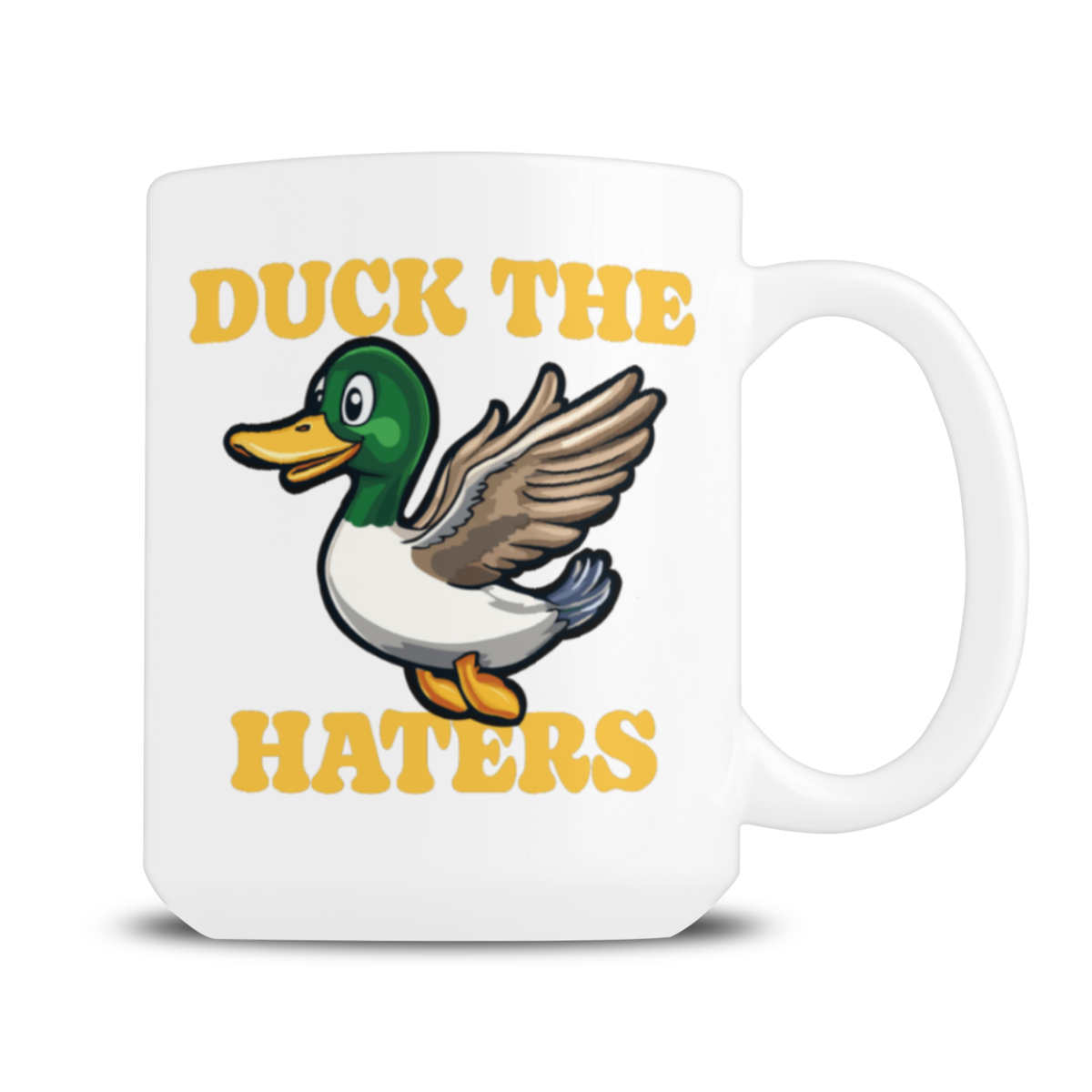 White mug featuring a cartoon mallard with raised wings and bold yellow text reading “DUCK THE HATERS,” a playful, upbeat design.