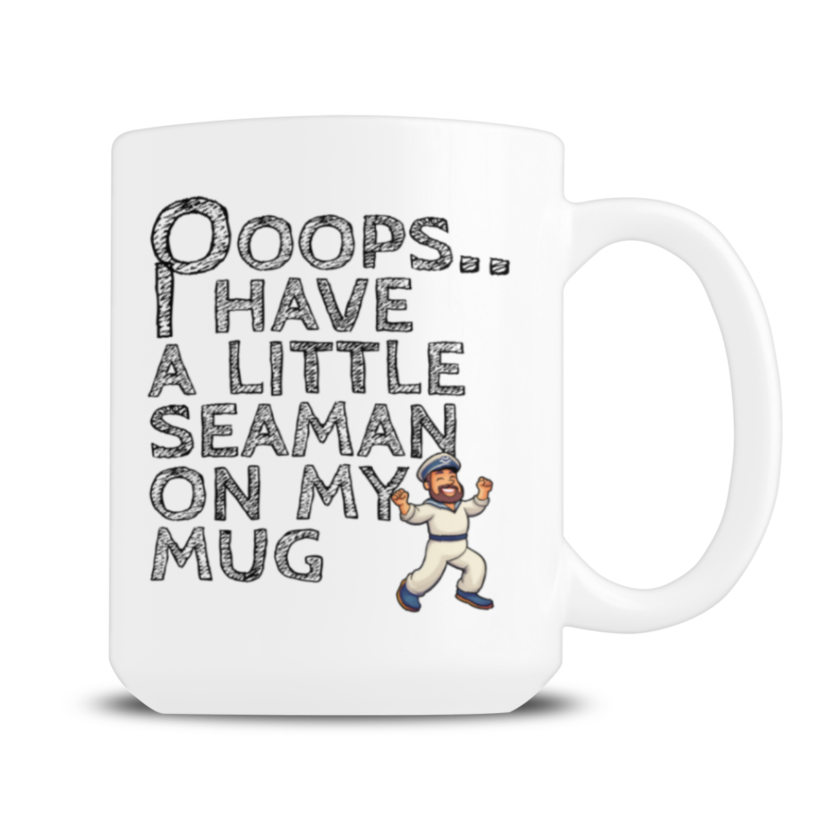 White mug featuring the playful phrase “Oops... I have a little seaman on my mug,” with a tiny dancing sailor illustration; humorous, lighthearted design.