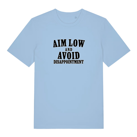 light blue women's slogan t-shirt with black text 'AIM LOW AND AVOID DISAPPOINTMENT'