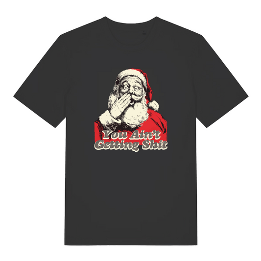 black women's christmas t-shirt with the graphic of santa and the slogan 'you ain't getting shit'