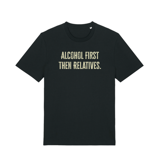 black slogan t-shirt with 'alcohol first then relatives'