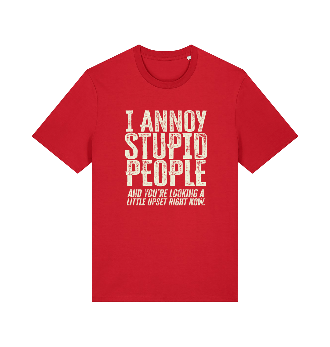Red funny offensive t-shirt with white text reading 'i annoy people and you're looking a little upset right now'