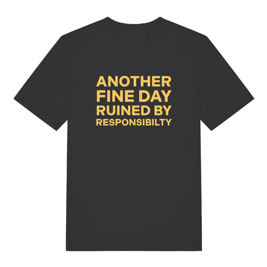 black women's funny slogan t-shirt with the text 'another fine day ruined by responsibility'