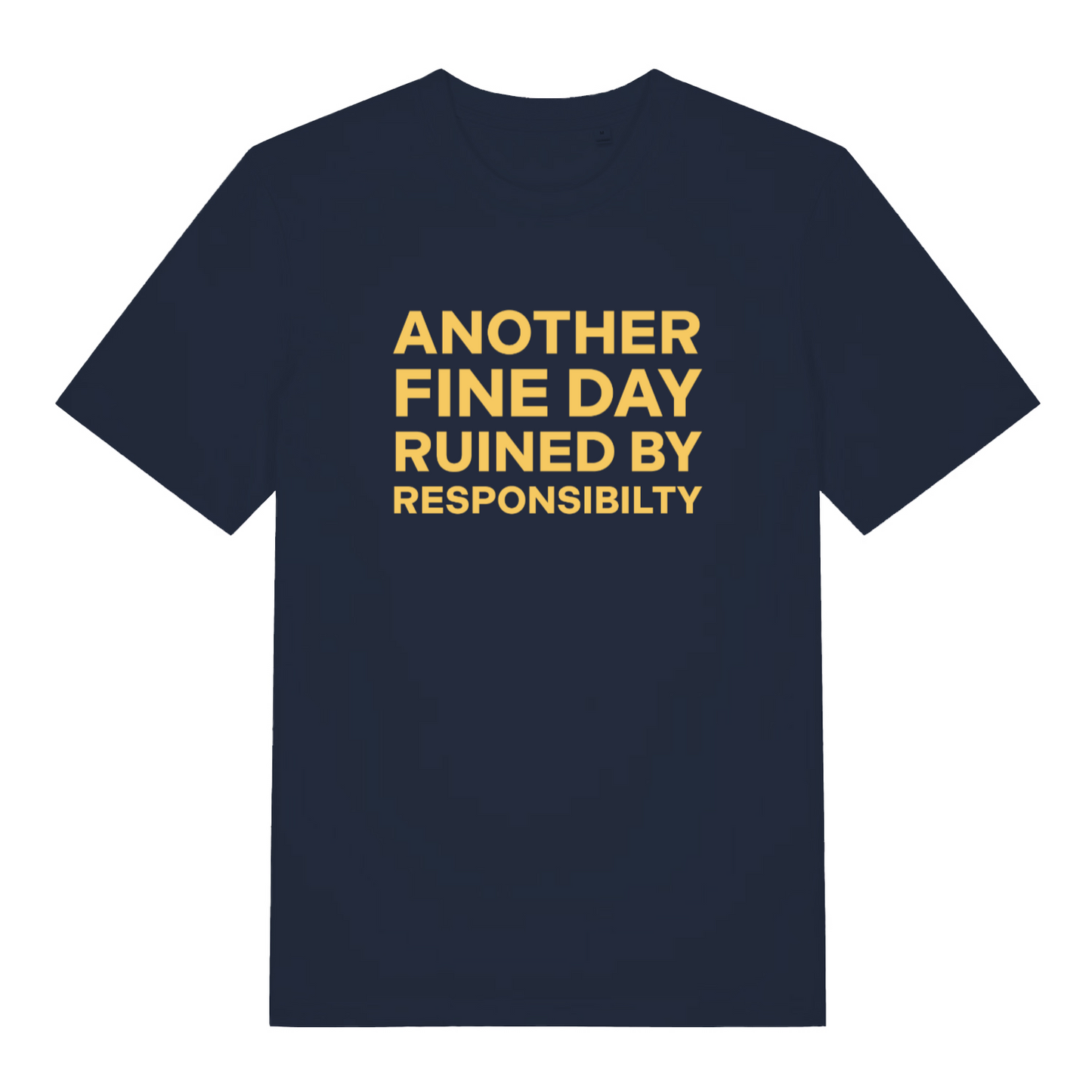 navy women's funny slogan t-shirt with the text 'another fine day ruined by responsibility'