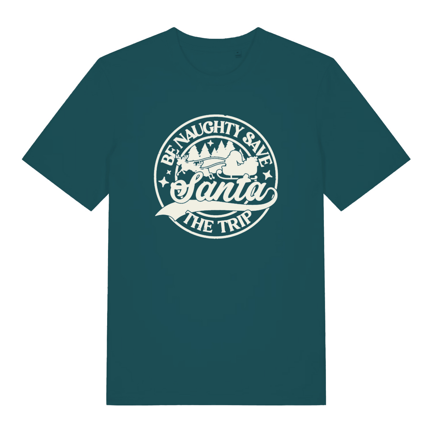 teal women's christmas t-shirt with the slogan 'be naughty save santa the trip'