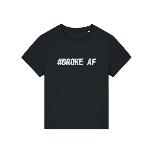 black funny slogan t-shirt with 'broke af'
