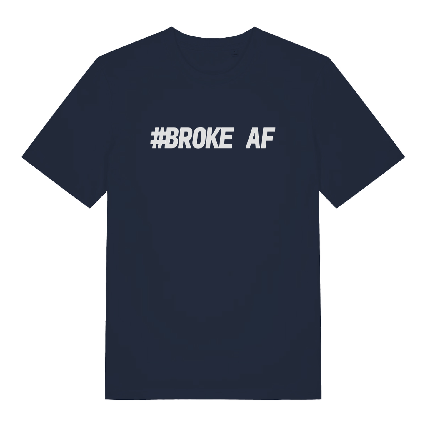 Navy women's #Broke AF T-shirt flat lay with clean "#Broke AF" text design perfect cheeky banter tee