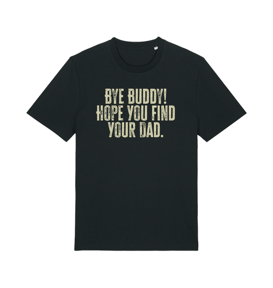 black christmas movie t-shirt with the slogan 'bye buddy hope you find your dad'