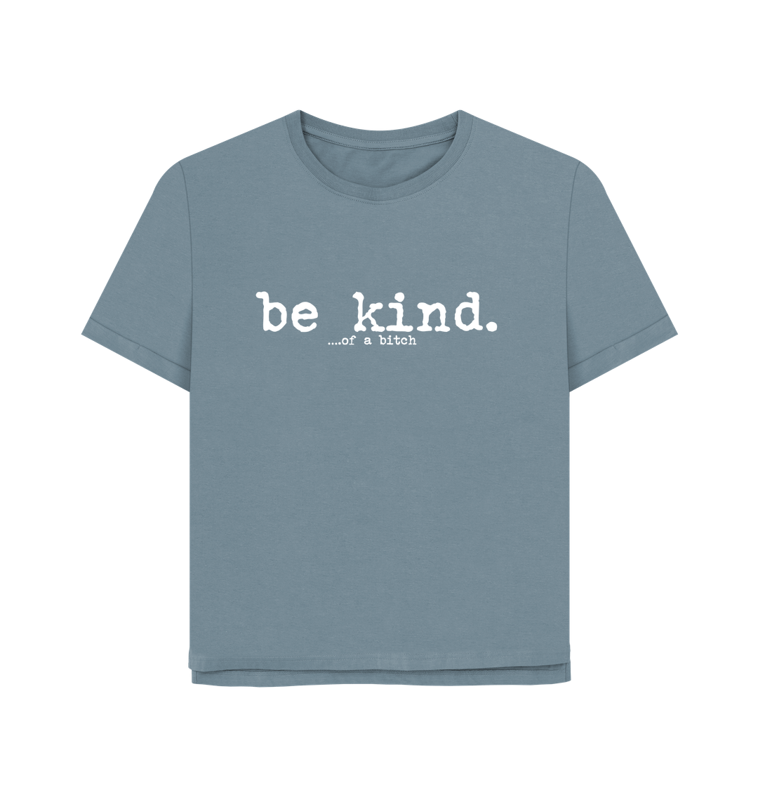 Stone Blue Be Kind Women's Relaxed Fit T-shirt