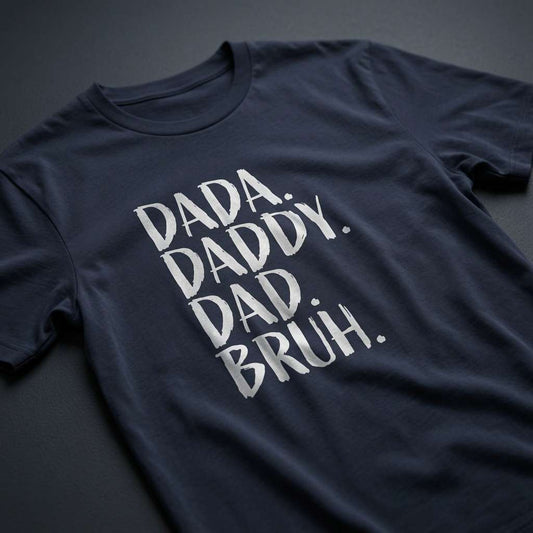 Navy Dada Daddy Dad Bruh t-shirt, humorous slang dad slogan tee