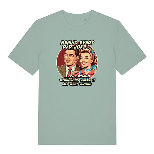 green women's funny t-shirt with the graphic of a man an woman and the slogan 'behind every dad joke is a woman wondering where it all went wrong'