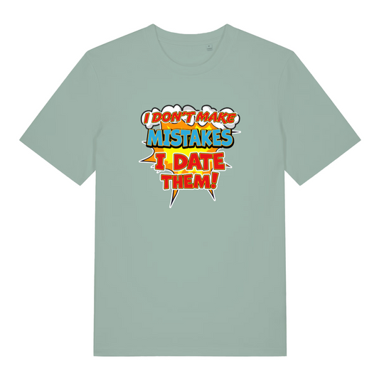 green women's funny slogan t-shirt with the text 'i don't make mistakes i date them'