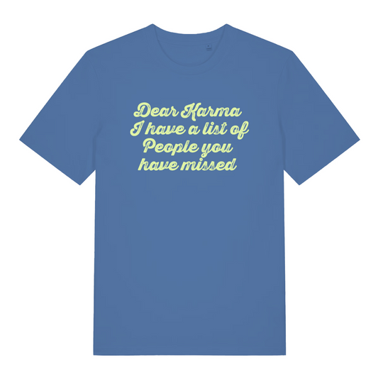 blue women's sarcastic t-shirt with the slogan 'dear karma i have a list of people you have missed'