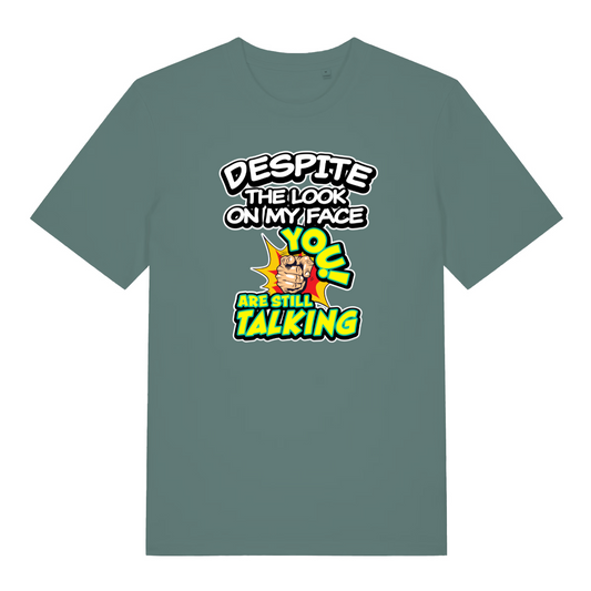 green women's funny slogan t-shirt with the text 'despite the look on my face you are still talking'