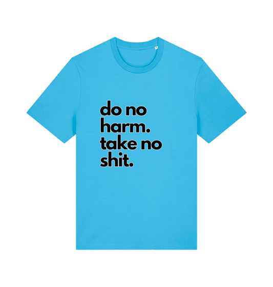 blue funny offensive t-shirt with the slogan 'do no harm take no shit'