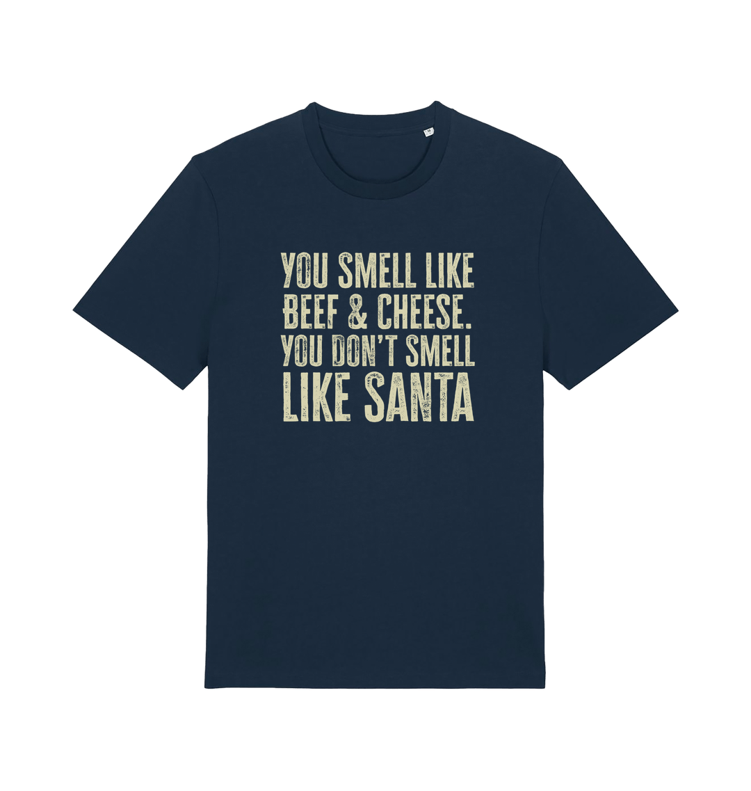navy christmas t-shirt with the slogan 'you smell like beef and cheese, you dont smell like santa'