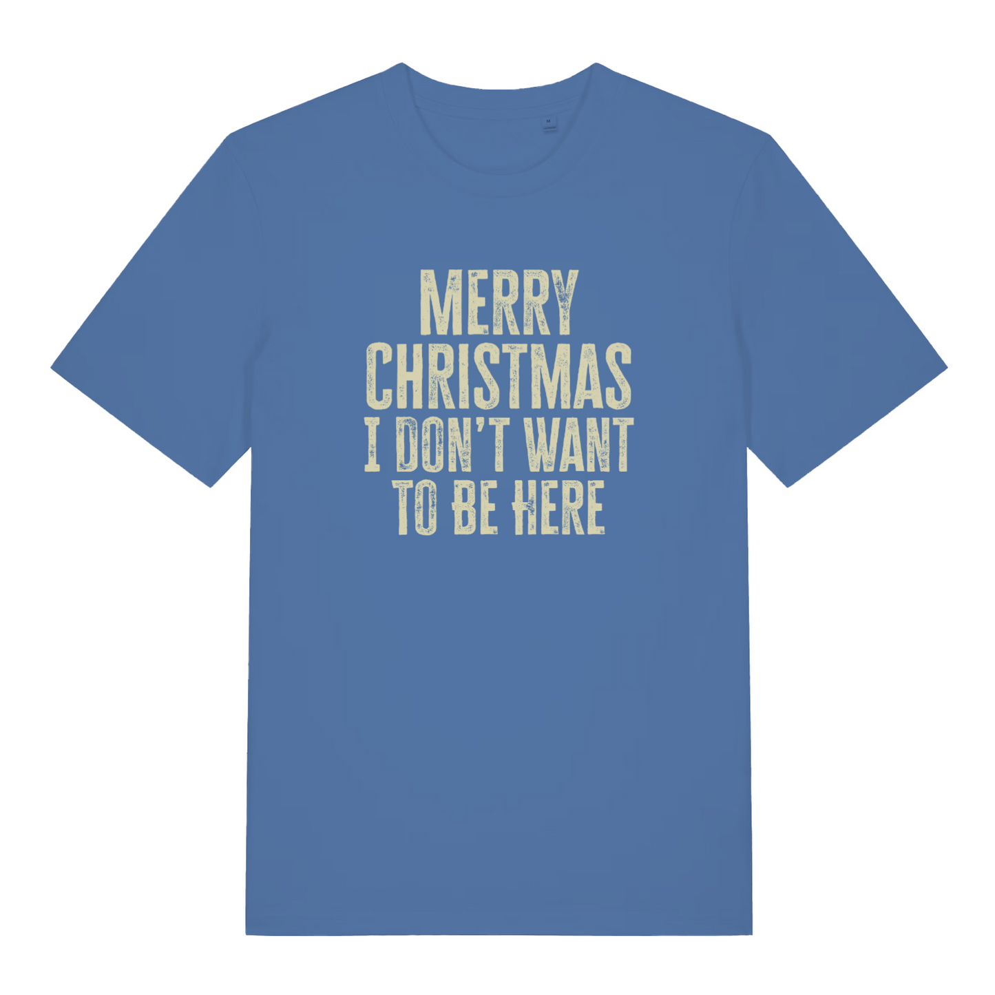 blue women's christmas slogan t-shirt with the text 'merry christmas i don't want to be here'