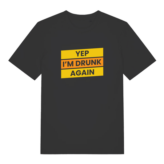 black slogan t-shirt with the text 'yep i'm drunk again'