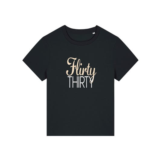 black slogan t-shirt that reads 'flirty thirty'