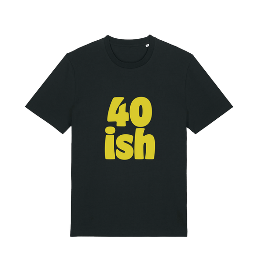 black birthday t-shirt with the slogan '40-ish'