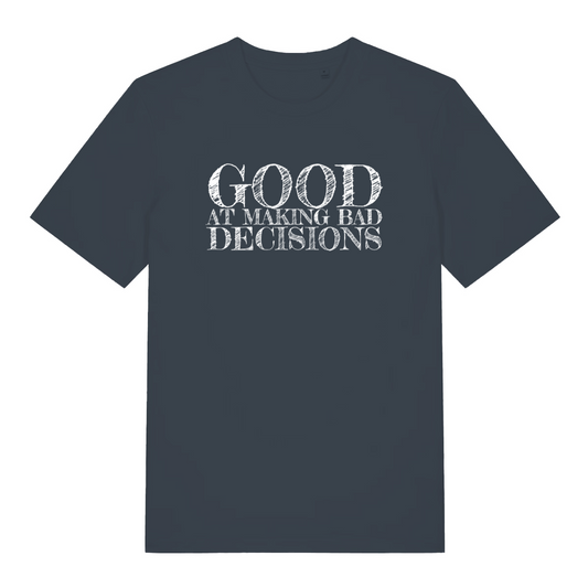 ink grey women's slogan t-shirt with the text 'good at making bad decisions'