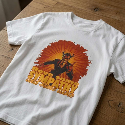 White Have Some Sympathy and Some Taste t-shirt on wood featuring devil in suit graphic, mens music inspired