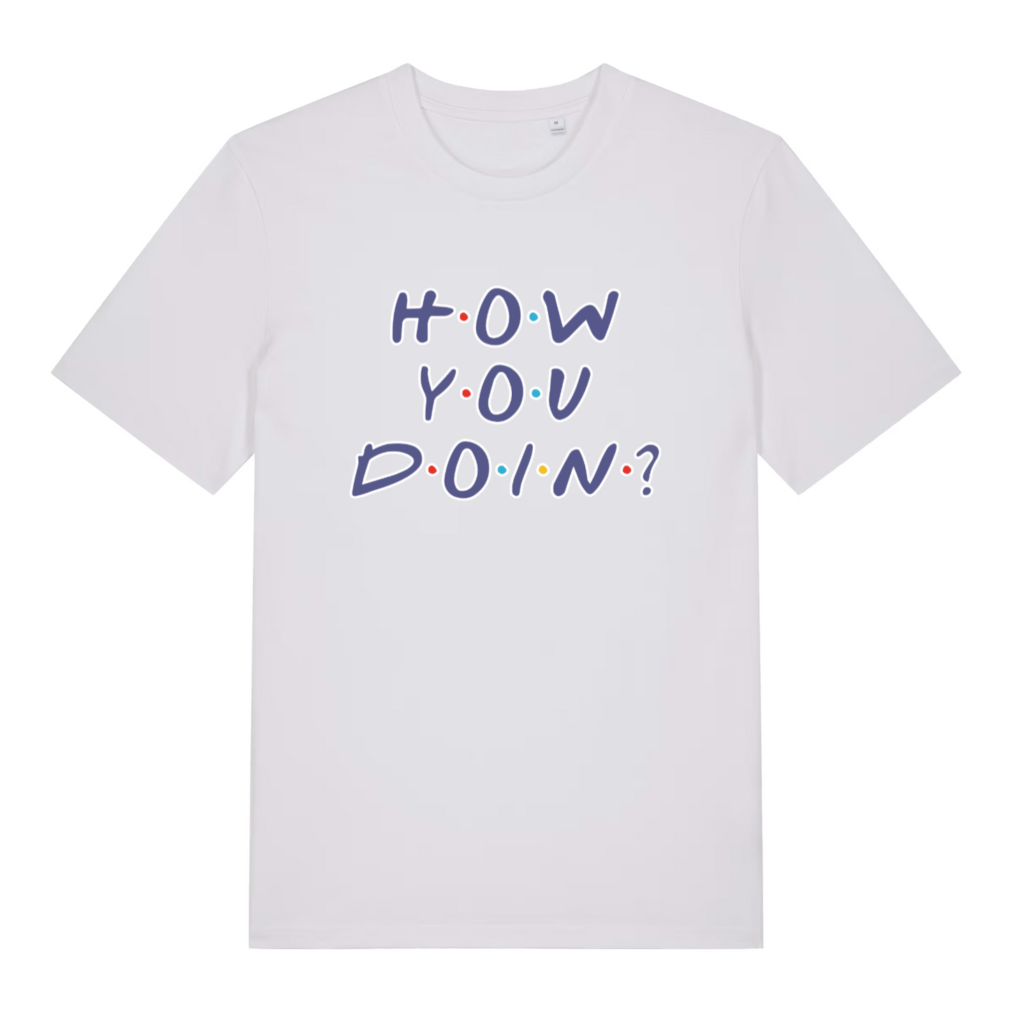white women's slogan t-shirt with the text 'how you doin?'