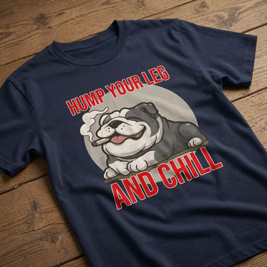 Navy Hump Your Leg and Chill t-shirt on wood featuring smoking bulldog, witty funny british bulldog graphic