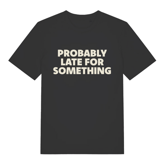 black women's slogan t-shirt with the text 'probably late for something'