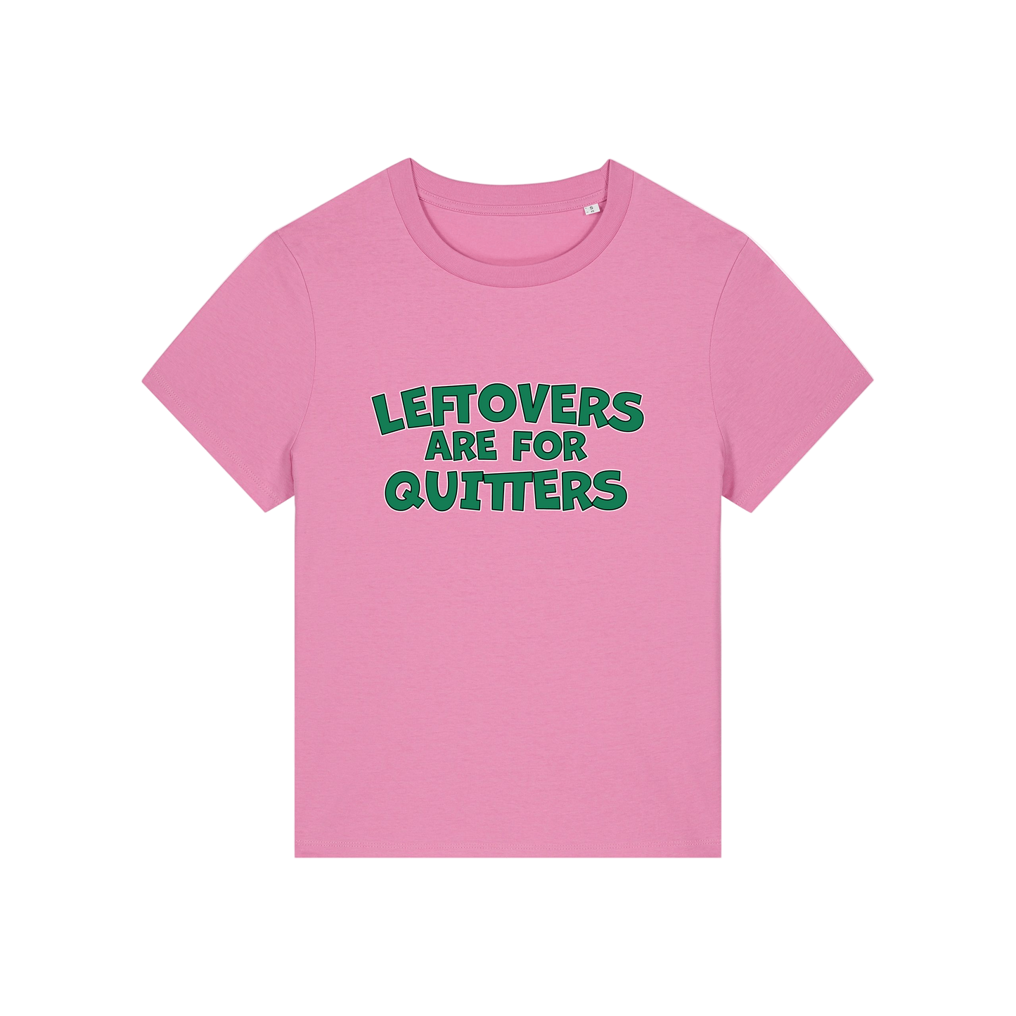 pink slogan t-shirt that reads 'leftovers are for quitters