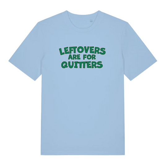 light blue slogan t-shirt with the text 'leftovers are for quitters'
