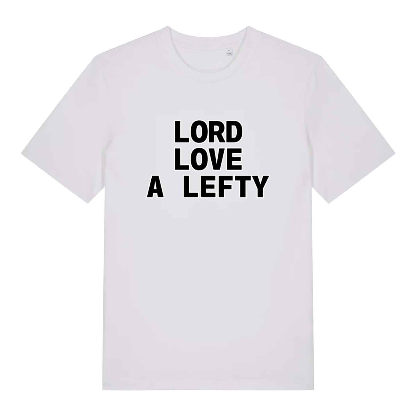 white slogan t-shirt with the text 'lord love a lefty'
