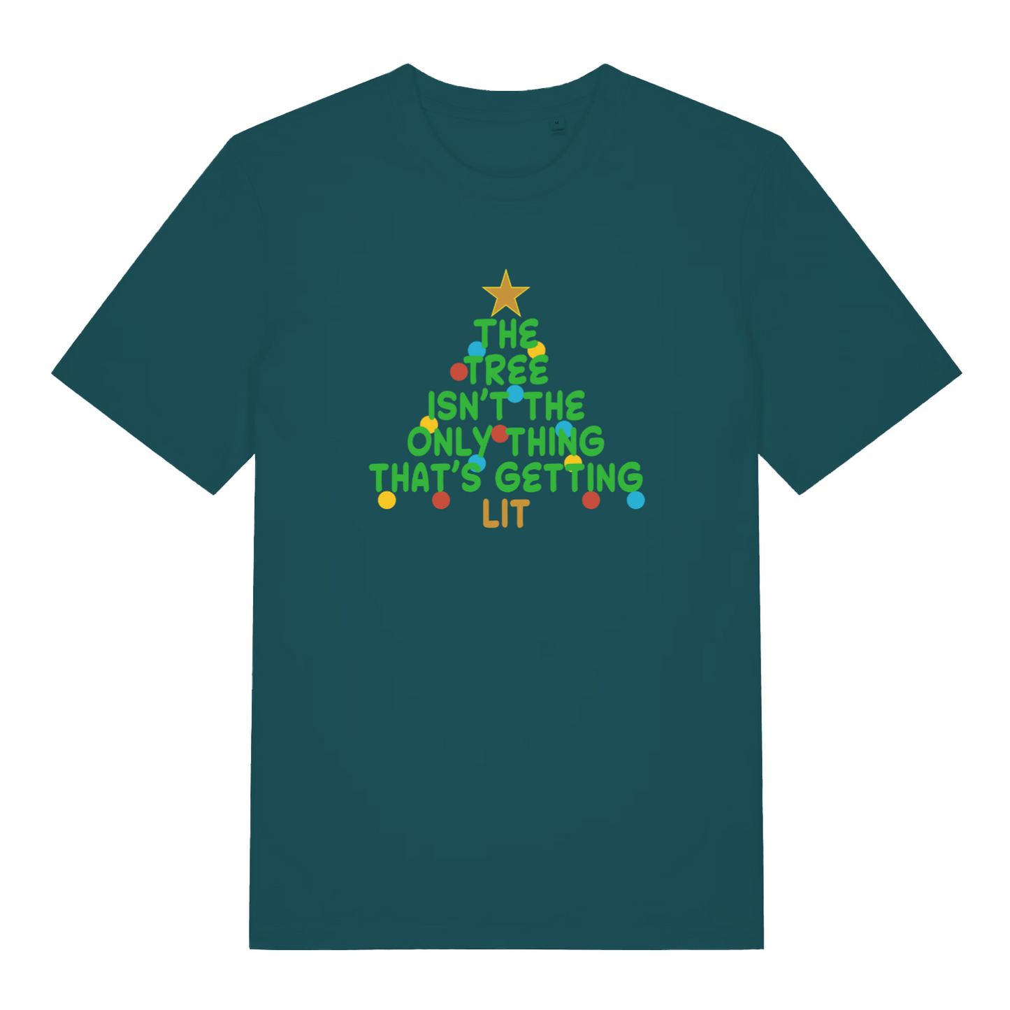 teal women's xmas slogan t-shirt with the text 'the tree isn't the only thing that's getting lit'