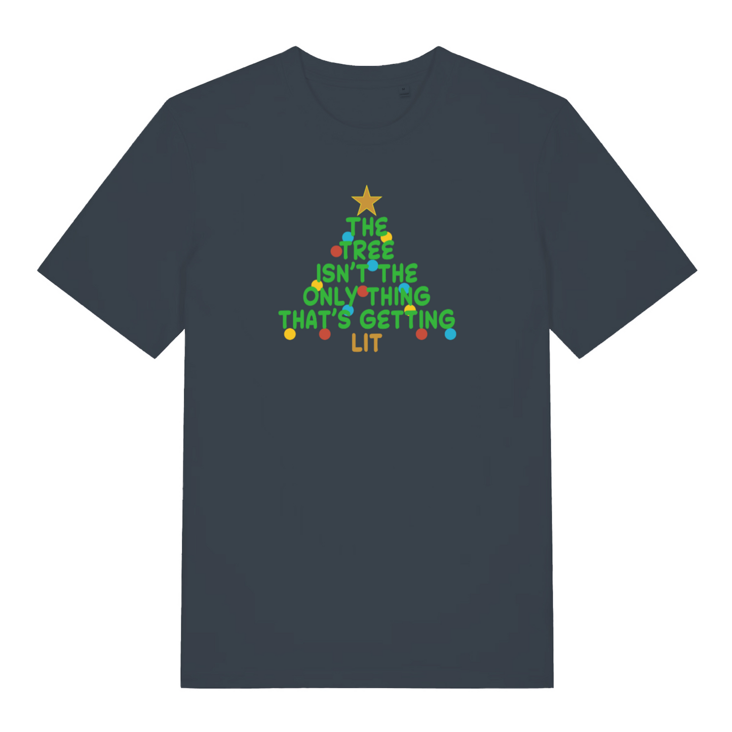 ink grey christmas t-shirt with the slogan 'the tree isn't the only thing that's getting lit'
