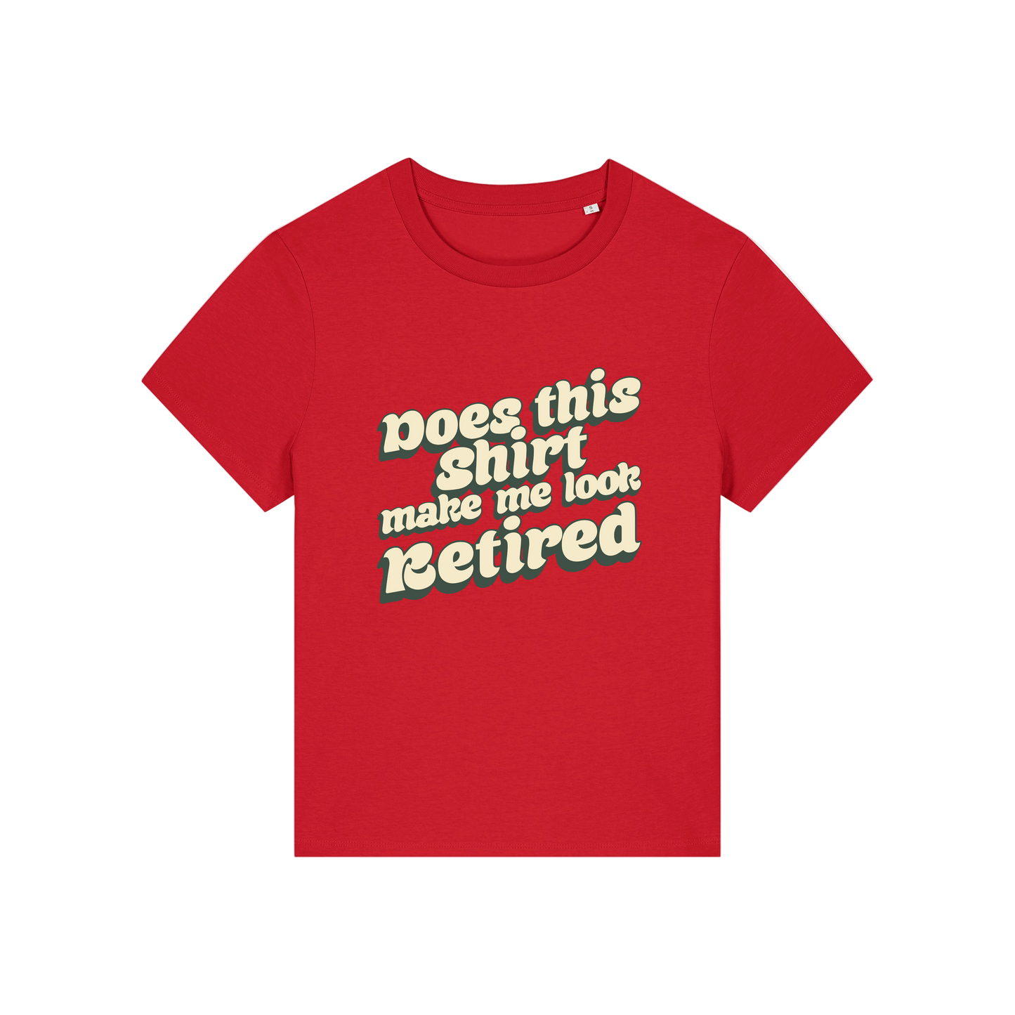 red funny slogan t-shirt that reads 'does this shirt make me look retired'