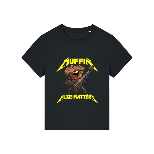 black funny graphic t-shirt with a muffin playing the guitar and the slogan 'muffin else matters'
