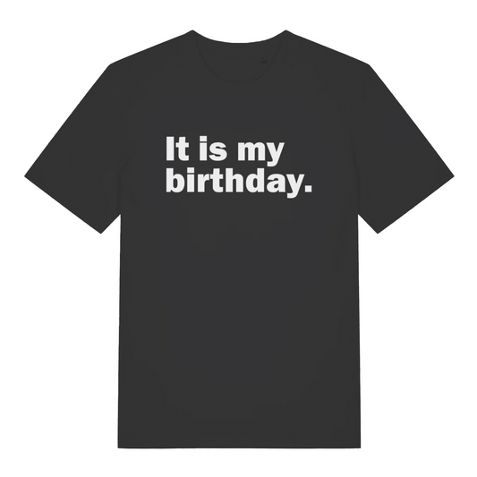 black women's slogan t-shirt with the text 'it is my birthday'