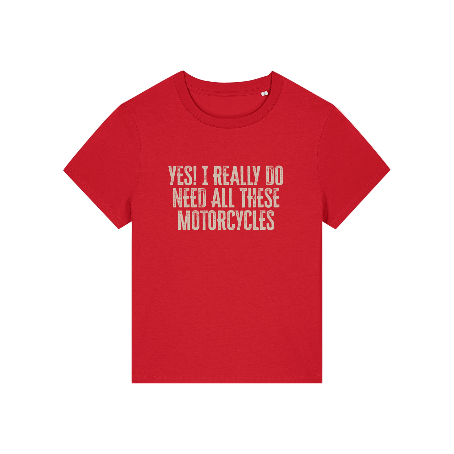 red slogan t-shirt that reads 'yes i really do need all these motorcycles'