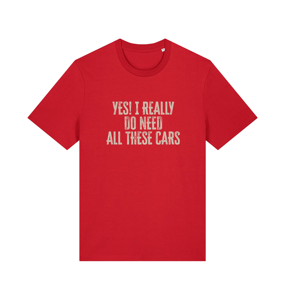 red slogan t-shirt that reads 'yes i really do need all these cars'