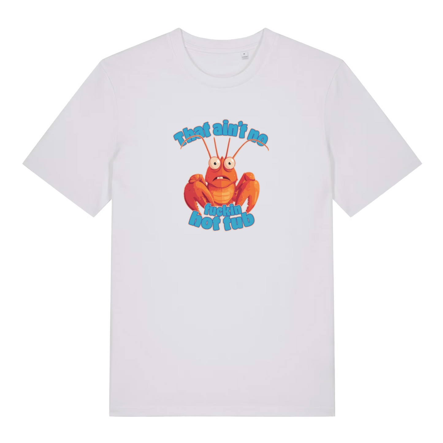 white women's funny animal t-shirt with a lobster graphic and the slogan 'this ain't no fucking hot tub'