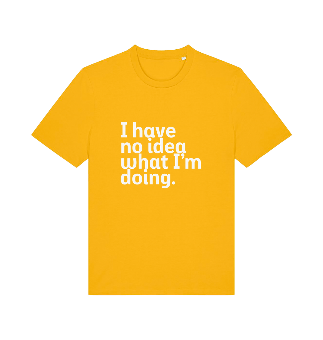 yellow funny slogan t-shirt with 'i have no idea what i'm doing'