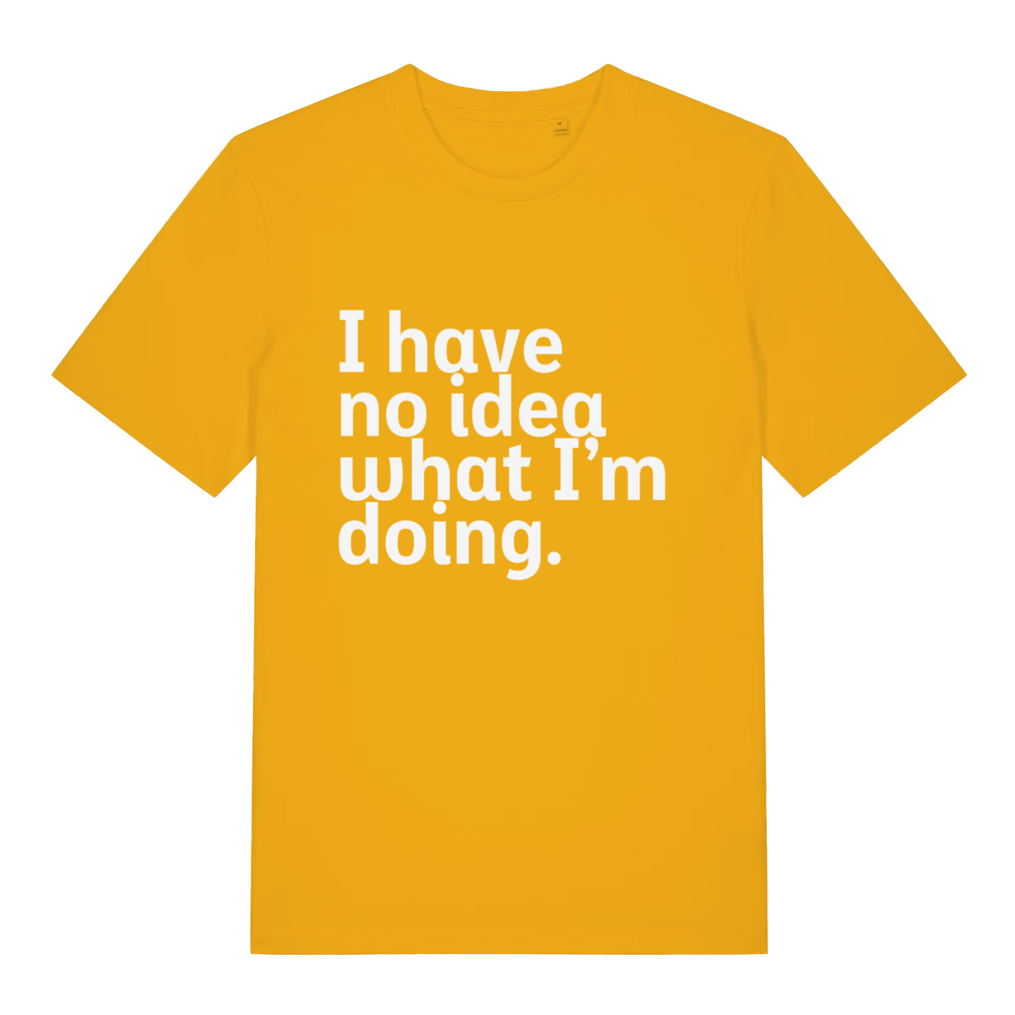 Yellow I Have No Idea What I’m Doing funny slogan t-shirt featuring humorous chaos slogan