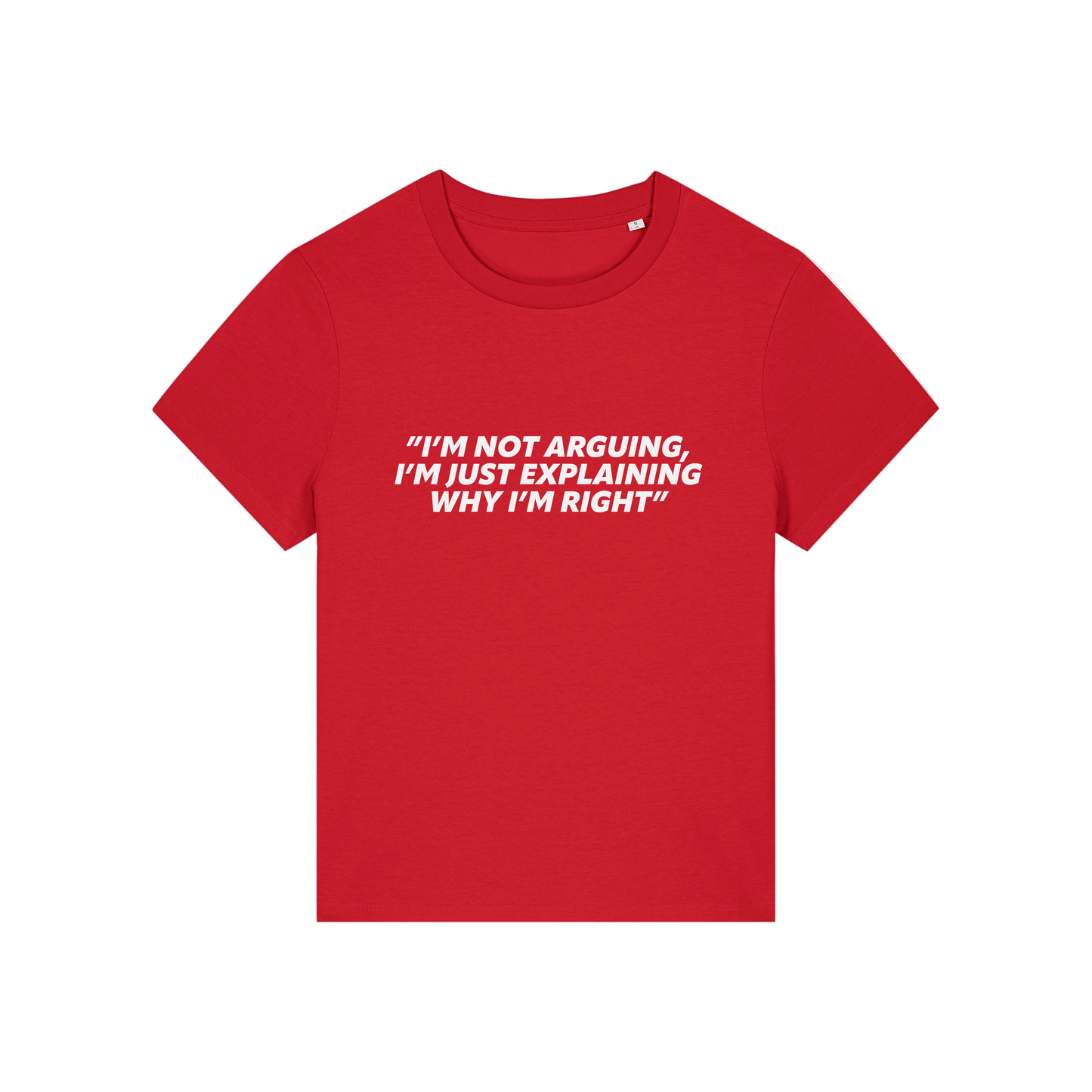 red funny slogan t-shirt that reads 'i'm not arguing i'm just explaining why i'm right'