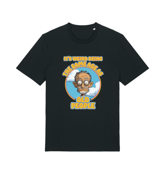 black funny graphic t-shirt with a cartoon man and the slogan 'it's weird being the same age as old people'