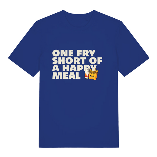 blue sarcastic t-shirt with the slogan 'one fry short of a happy meal'